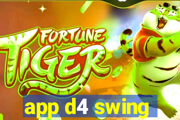 app d4 swing